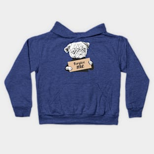 Pug Dog holding a sign forgive me Kids Hoodie